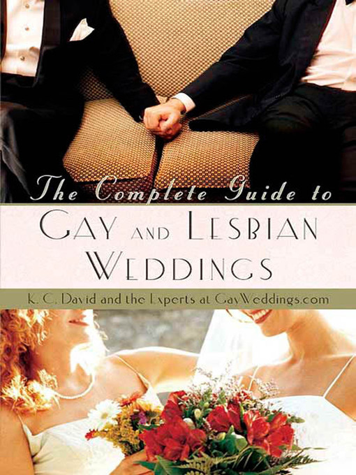 Title details for The Complete Guide to Gay and Lesbian Weddings by K. C. David - Wait list